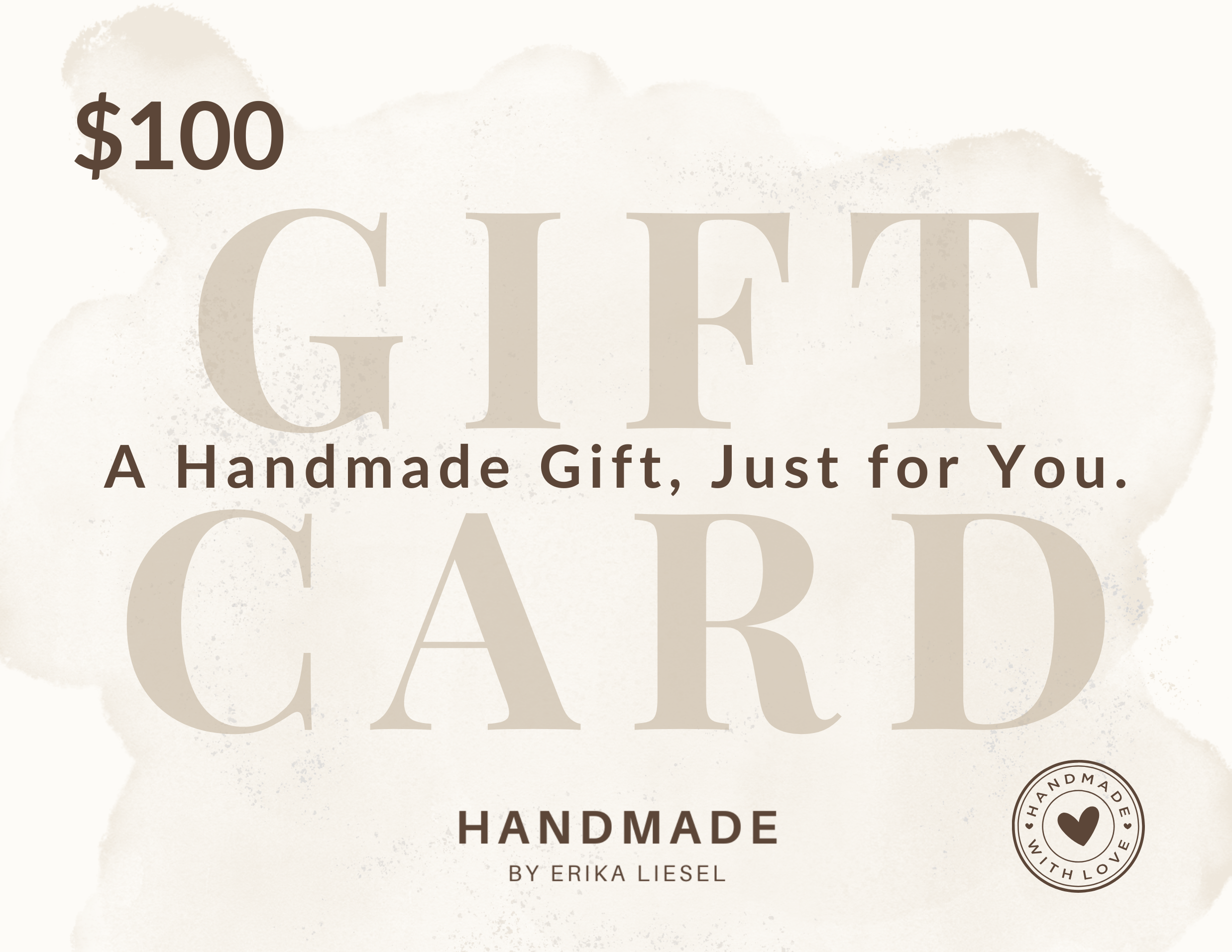 Gift card with a $100 value for a handmade gift, featuring the brand 'Handmade by Erika Liesel'.